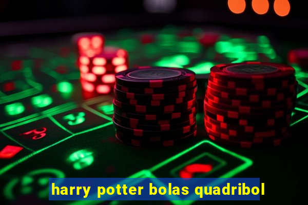 harry potter bolas quadribol